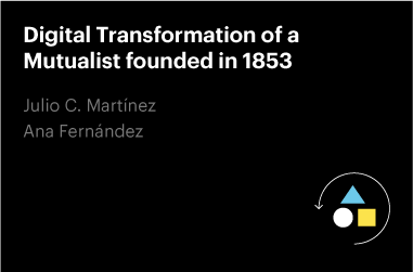 Digital Transformation of a Mutualist founded in 1853
